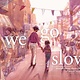 Atheneum Books for Young Readers We Go Slow