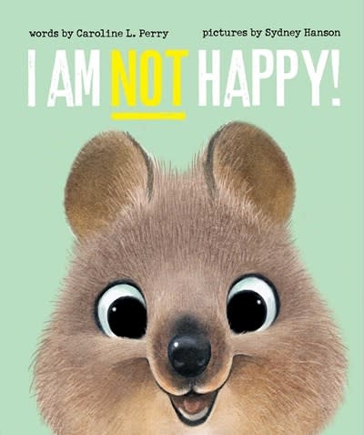 Simon & Schuster Books for Young Readers I Am Not Happy!