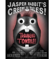 Simon & Schuster Books for Young Readers Jasper Rabbit's Creepy Tales! Troubling Tonsils!
