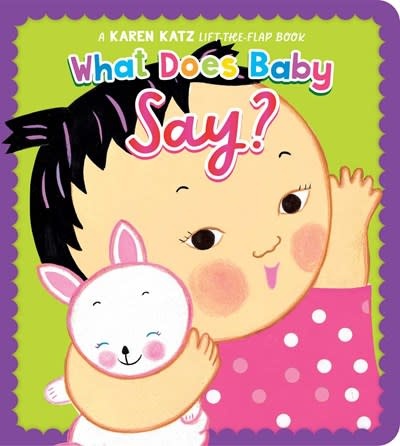 Little Simon What Does Baby Say?: A Karen Katz Lift-the-Flap Book