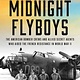 Gallery Books Midnight Flyboys: The American Bomber Crews and Allied Secret Agents Who Aided the French Resistance in World War II