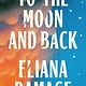 Avid Reader Press / Simon & Schuster To the Moon and Back: A Novel