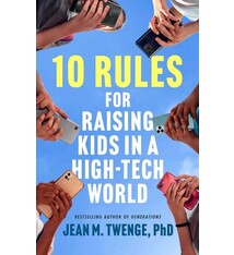 Atria Books 10 Rules for Raising Kids in a High-Tech World: How Parents Can Stop Smartphones, Social Media, and Gaming from Taking Over Their Children's Lives