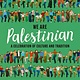We Are Palestinian: A Celebration of Culture and Tradition