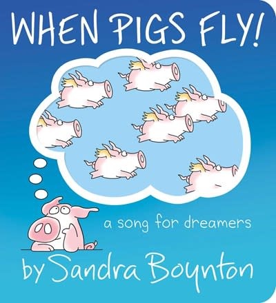When Pigs Fly!: A Song for Dreamers