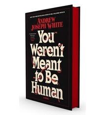 You Weren't Meant to Be Human: A Novel
