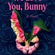 We Love You, Bunny: A Novel