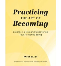 Practicing the Art of Becoming: Embracing Risk and Discovering Your Authentic Being