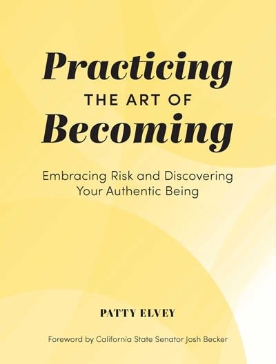 Practicing the Art of Becoming: Embracing Risk and Discovering Your Authentic Being