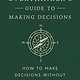 The Overthinker's Guide to Making Decisions: How to Make Decisions without Losing Your Mind