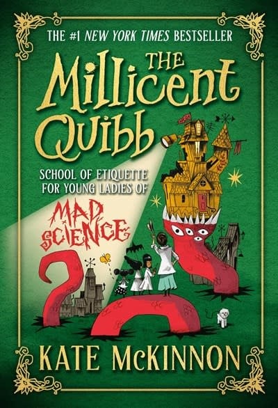Little, Brown Books for Young Readers Millicent Quibb 01: School of Etiquette for Young Ladies of Mad Science