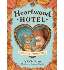 Little, Brown Books for Young Readers Heartwood Hotel: Family Forever