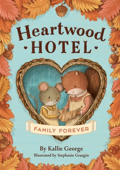 Little, Brown Books for Young Readers Heartwood Hotel: Family Forever