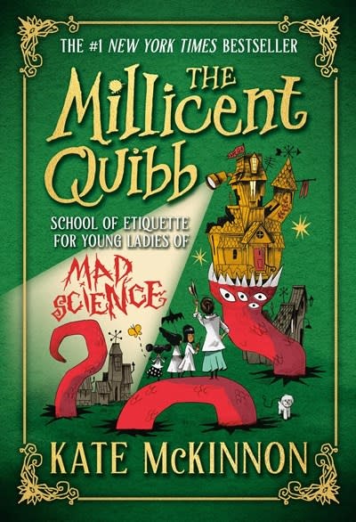 Little, Brown Books for Young Readers Millicent Quibb 01: School of Etiquette for Young Ladies of Mad Science