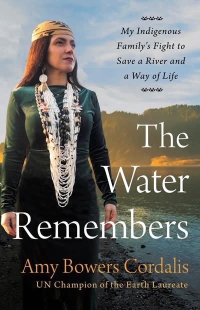Little, Brown and Company The Water Remembers: My Indigenous Family's Fight to Save a River and a Way of Life