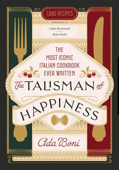 Voracious The Talisman of Happiness: The Most Iconic Italian Cookbook Ever Written