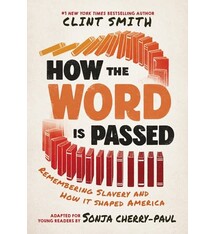Little, Brown Books for Young Readers How the Word Is Passed (Adapted for Young Readers): Remembering Slavery and How It Shaped America