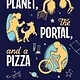 Little, Brown Books for Young Readers The Planet, the Portal, and a Pizza