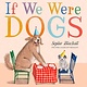 Little, Brown Books for Young Readers If We Were Dogs
