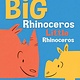 Boxer Books Big Rhinoceros, Little Rhinoceros