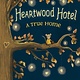 Little, Brown Books for Young Readers Heartwood Hotel: A True Home