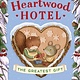 Little, Brown Books for Young Readers Heartwood Hotel: The Greatest Gift