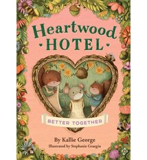 Little, Brown Books for Young Readers Heartwood Hotel: Better Together