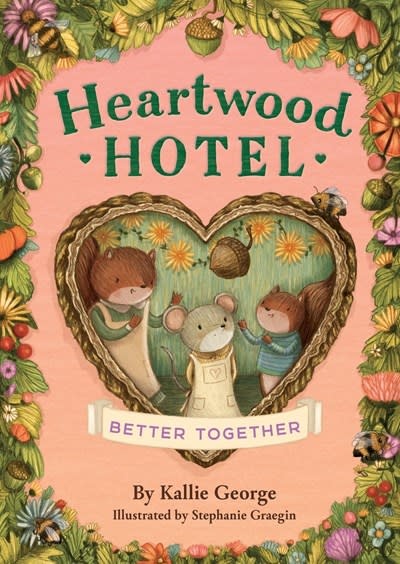 Little, Brown Books for Young Readers Heartwood Hotel: Better Together