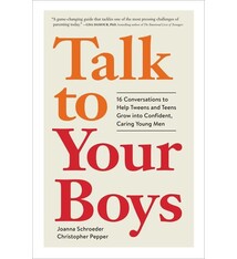 Workman Publishing Company Talk to Your Boys: 16 Conversations to Help Tweens and Teens Grow into Confident, Caring Young Men