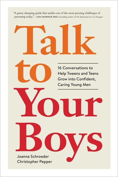 Workman Publishing Company Talk to Your Boys: 16 Conversations to Help Tweens and Teens Grow into Confident, Caring Young Men