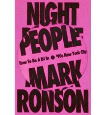 Grand Central Publishing Night People: How to Be a DJ in '90s New York City