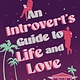 Forever An Introvert's Guide to Life and Love