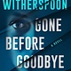 Grand Central Publishing Gone Before Goodbye