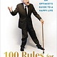 Grand Central Publishing 100 Rules for Living to 100: An Optimist's Guide to a Happy Life