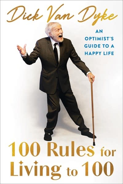Grand Central Publishing 100 Rules for Living to 100: An Optimist's Guide to a Happy Life