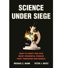 PublicAffairs Science Under Siege: How to Fight the Five Most Powerful Forces that Threaten Our World
