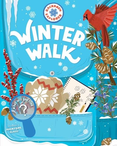 Storey Publishing, LLC Backpack Explorer: Winter Walk: What Will You Find?