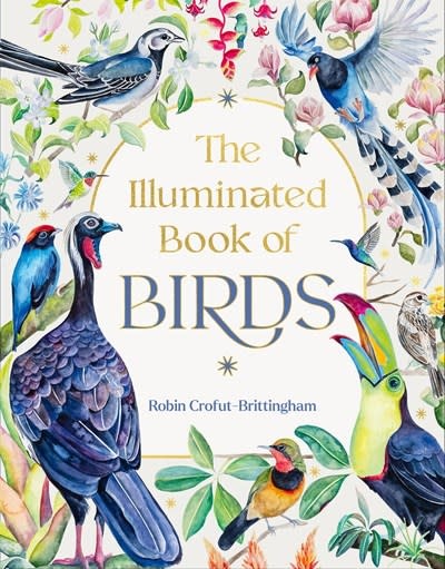 Timber Press The Illuminated Book of Birds