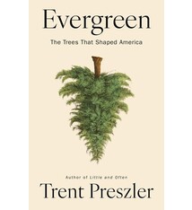Algonquin Books Evergreen: The Trees That Shaped America