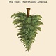 Algonquin Books Evergreen: The Trees That Shaped America