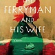 Algonquin Books The Ferryman and His Wife: A Novel