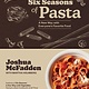 Artisan Six Seasons of Pasta: A New Way with Everyone's Favorite Food