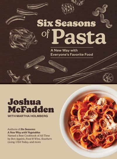 Artisan Six Seasons of Pasta: A New Way with Everyone's Favorite Food