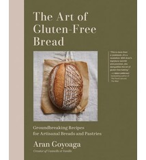 Artisan The Art of Gluten-Free Bread: Groundbreaking Recipes for Artisanal Breads and Pastries