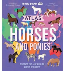 Lonely Planet Lonely Planet Kids Atlas of Horses and Ponies: Discover the A-Neigh-zing World of Horses