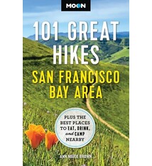 Moon Travel Moon 101 Great Hikes San Francisco Bay Area: Plus the Best Places to Eat, Drink, and Camp Nearby