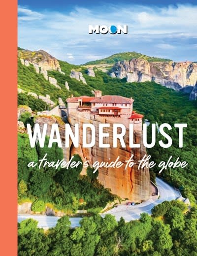 Moon Travel Wanderlust: A Traveler's Guide to the Globe