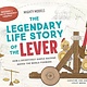 Mighty Models: The Legendary Life Story of . . . the Lever!