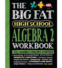 The Big Fat High School Algebra 2 Workbook: 400+ Algebra 2 Practice Exercises