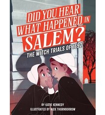 Did You Hear What Happened in Salem?: The Witch Trials of 1692